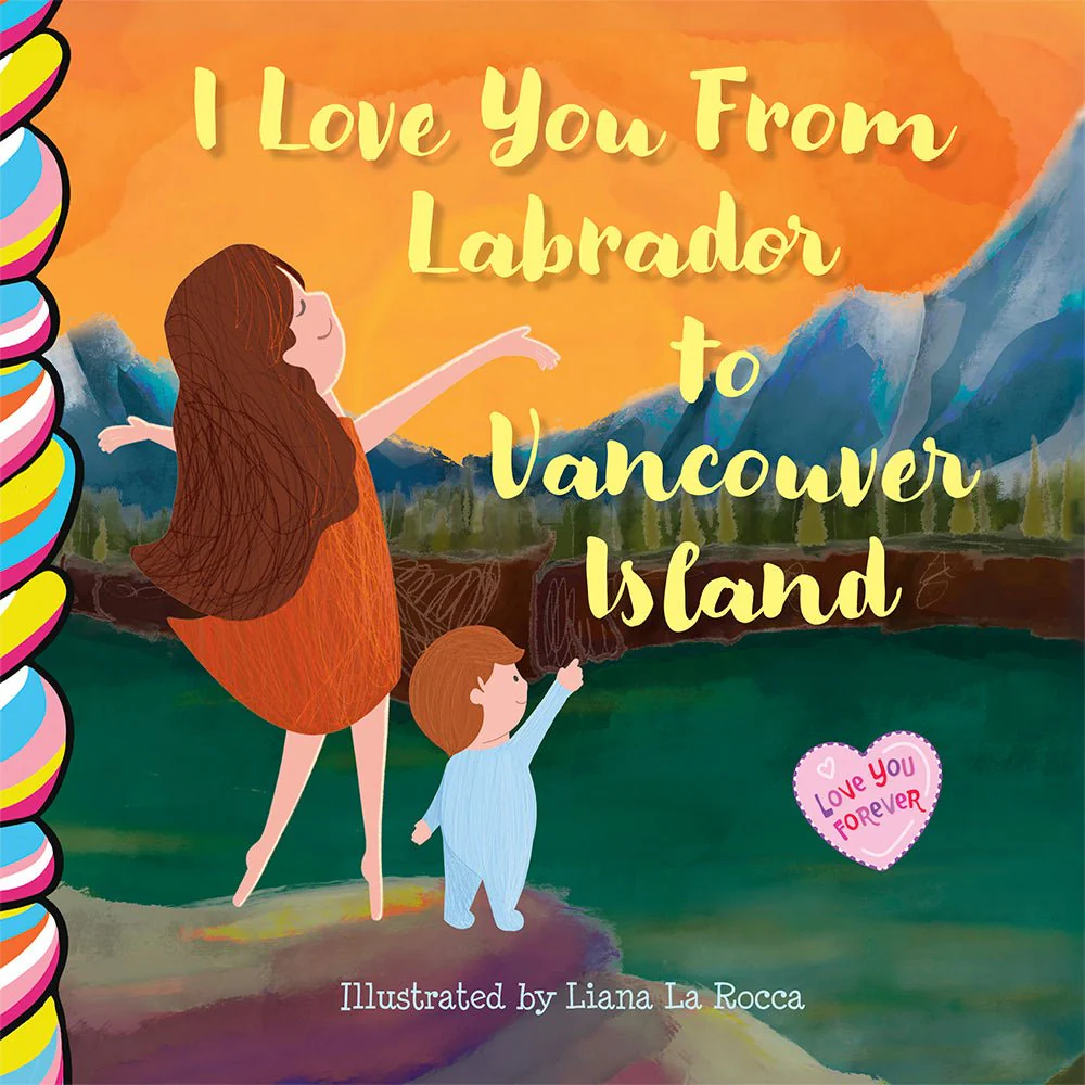 I Love You From Labrador to Vancouver Island 7x7